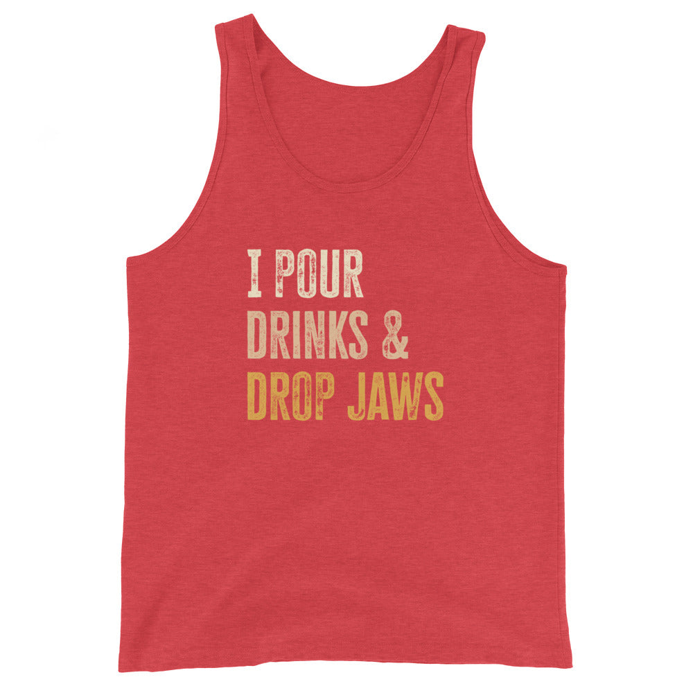 "I Pour Drinks and Drop Jaws" Men's Bartender Tank