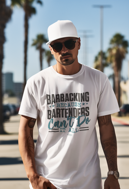 "Barbacking Because Bartenders Can’t Do It All" Men's Bartender Tee