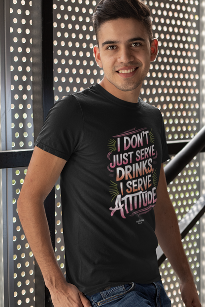 "I Don’t Just Serve Drinks, I Serve Attitude" Bartender T-shirt