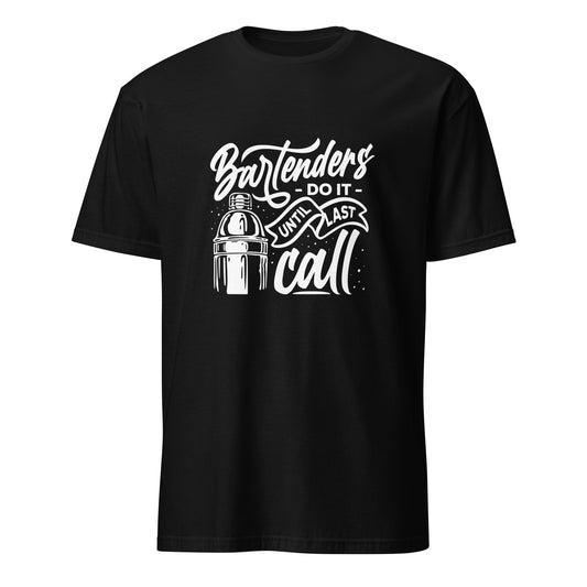 "Bartenders do it Until Last Call" Women's Bartender Tee