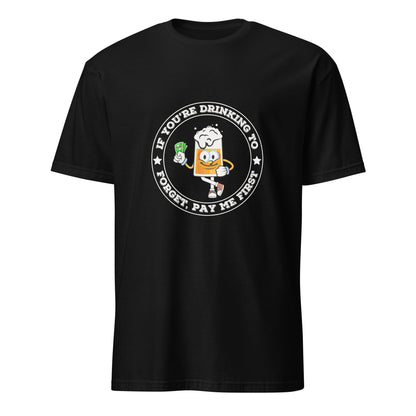 "If You're Drinking to Forget, Pay Me First" Men's Bartender Tee