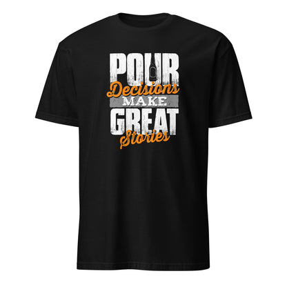 "Pour Decisions Make Great Stories" Men's Bartender Tee