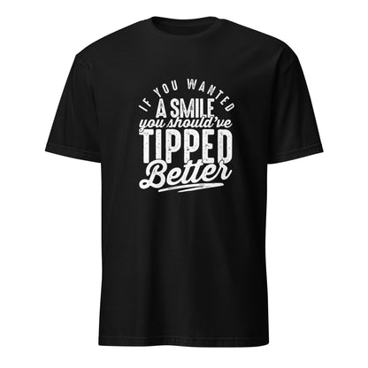 "If You Wanted a Smile You Should've Tipped Better" Men's Bartender Tee