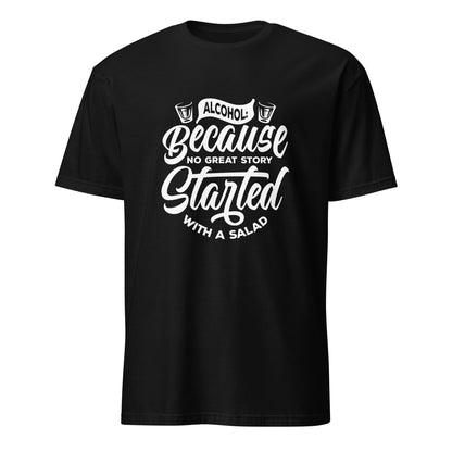 "Alcohol Because No Great Story Started with Salad" Women's Bartender Tee