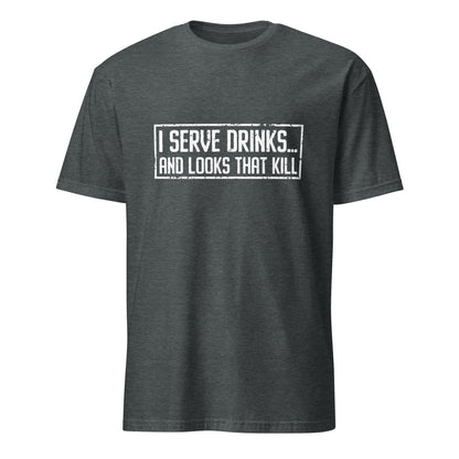 "I Serve Drinks and Looks that Kill" Men's Bartender Tee