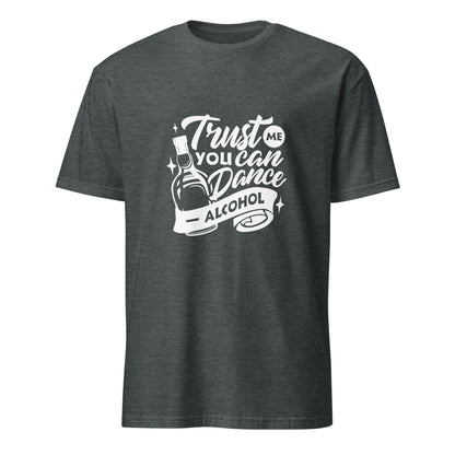 "Trust Me You Can Dance Alcohol" Men's Bartender Tee