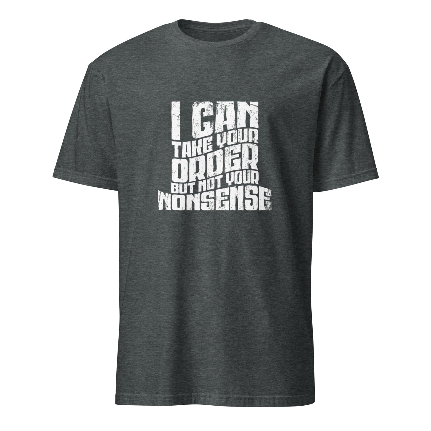 "I Can Take Your Order But Not Your Nonsense" Men's Bartender Tee