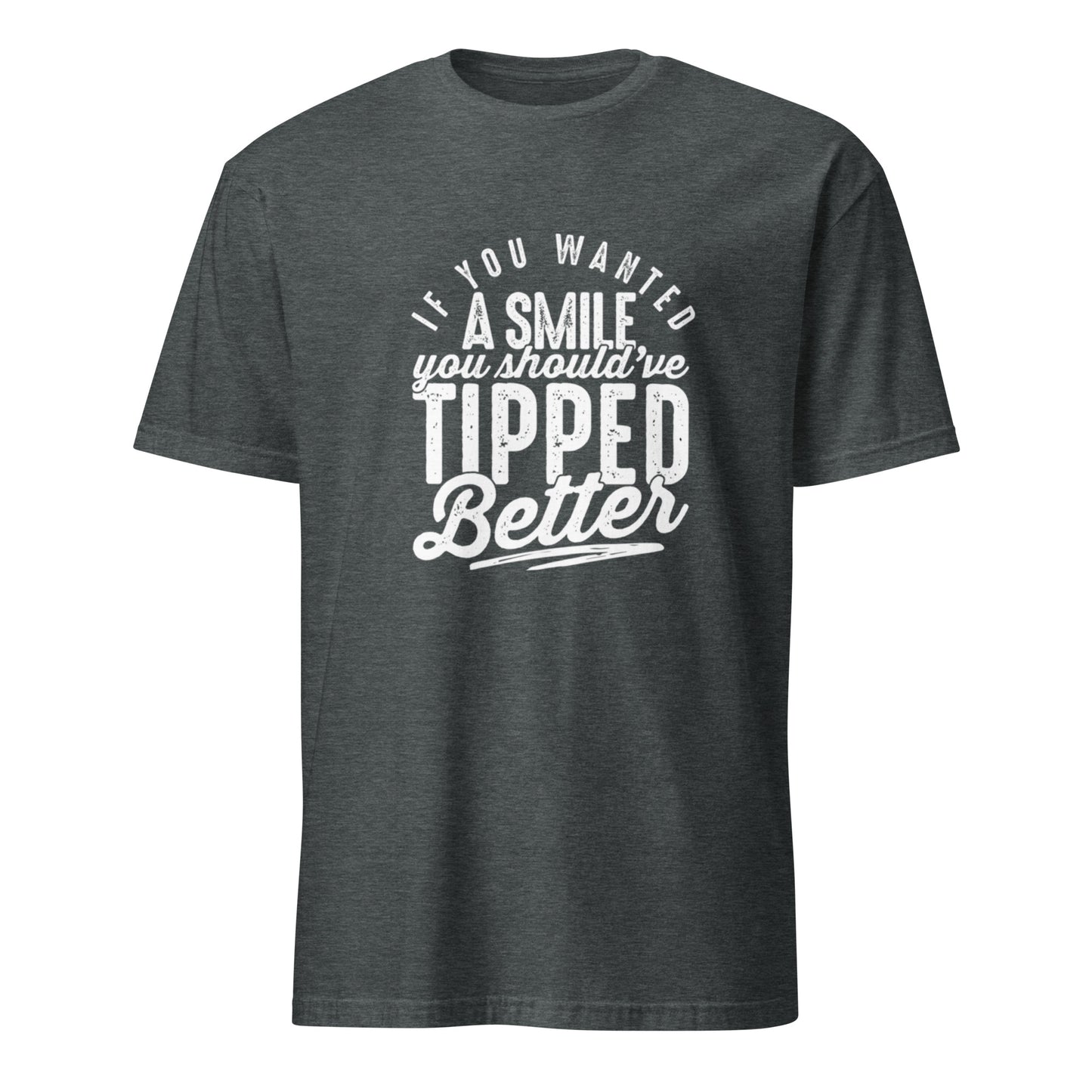 "If You Wanted a Smile You Should've Tipped Better" Women's Bartender Tee