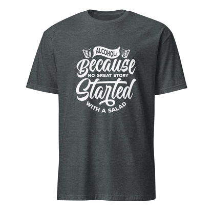 "Alcohol Because No Great Story Started with Salad" Women's Bartender Tee