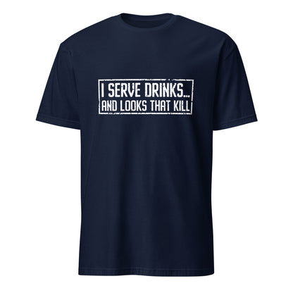 "I Serve Drinks and Looks that Kill" Men's Bartender Tee