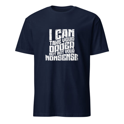 "I Can Take Your Order But Not Your Nonsense" Men's Bartender Tee