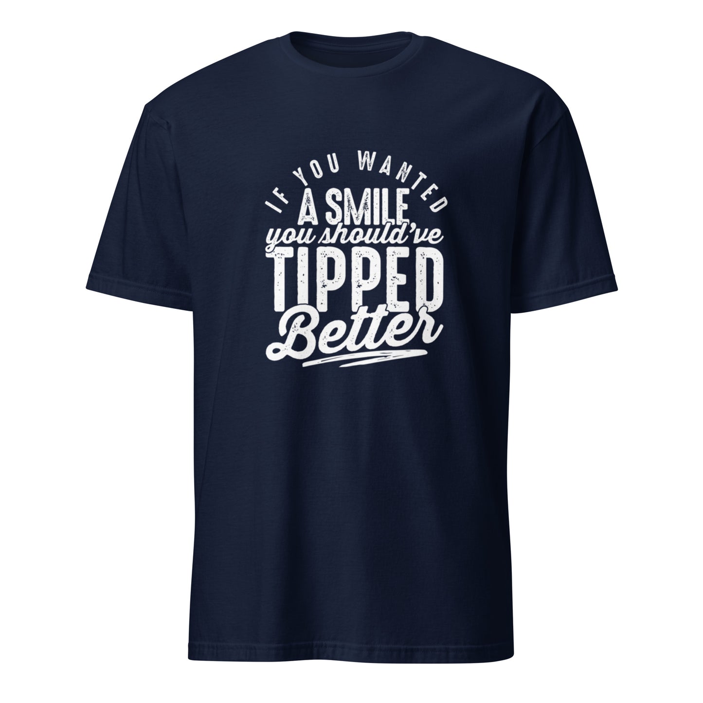 "If You Wanted a Smile You Should've Tipped Better" Men's Bartender Tee