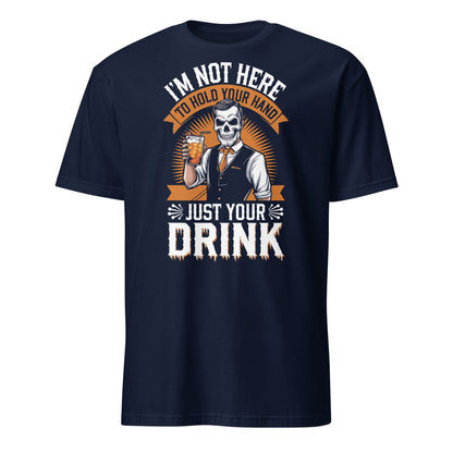 "I'm Not Here to Hold Your Hand, Just Your Drink" Bartender Halloween Tee