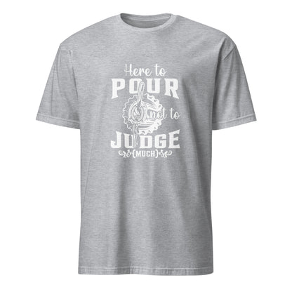 "Here to Pour Not to Judge Much" Men's Bartender Tee