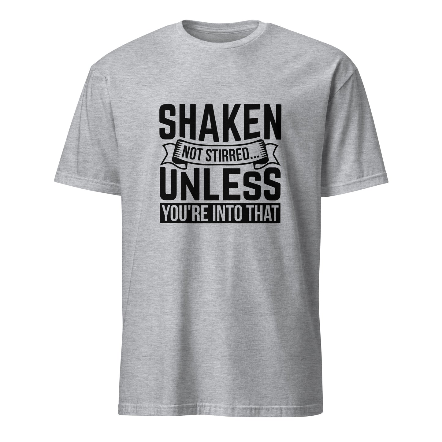 "Shaken Not Stirred Unless You're Into That" Men's Bartender Tee