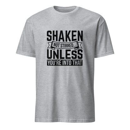 "Shaken Not Stirred Unless You're Into That" Men's Bartender Tee