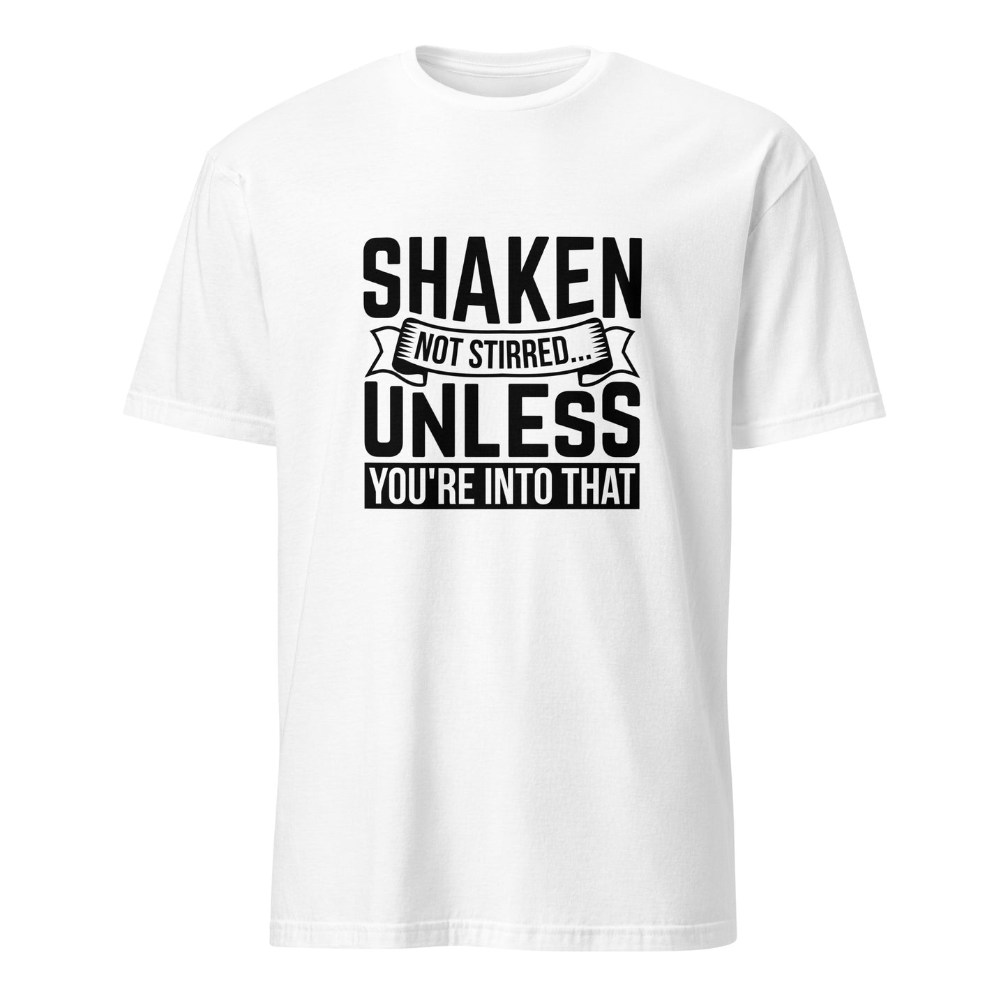 "Shaken Not Stirred Unless You're Into That" Men's Bartender Tee