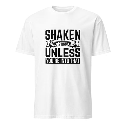 "Shaken Not Stirred Unless You're Into That" Men's Bartender Tee