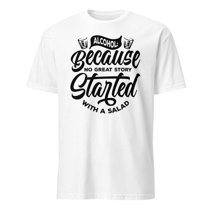 "Alcohol Because No Great Story Started with Salad" Women's Bartender Tee