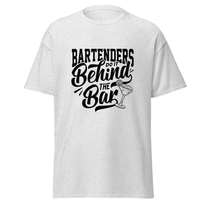 "Bartenders do it Behind the Bar" Men's Bartender Tee