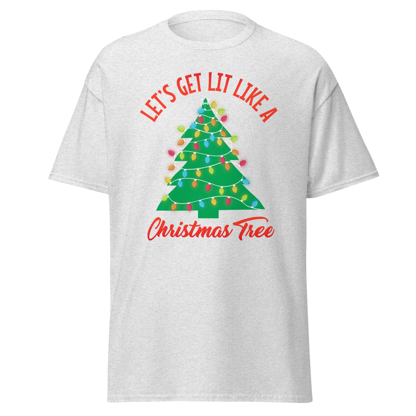 "Let's Get Lit Like a Christmas Tree" Holiday T-Shirt