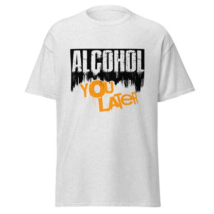 "Alcohol You Later" Bartender T-shirt