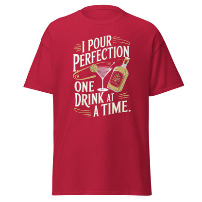 "I Pour Perfection One Drink at a Time" Bartender Tee