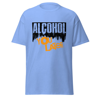 "Alcohol You Later" Bartender T-shirt