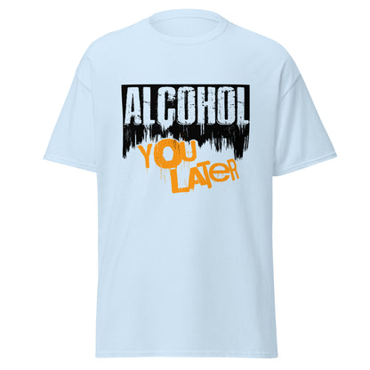 "Alcohol You Later" Bartender T-shirt