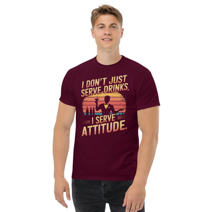 "I Don’t Just Serve Drinks, I Serve Attitude" Bartender Tee