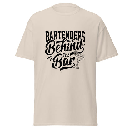 "Bartenders do it Behind the Bar" Men's Bartender Tee