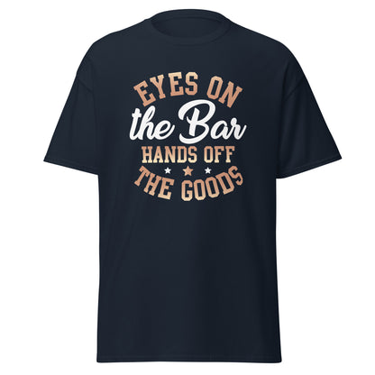 "Eyes on the Bar Hands Off the Goods" Women's Bartender Tee