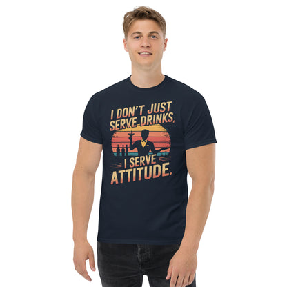 "I Don’t Just Serve Drinks, I Serve Attitude" Bartender Tee