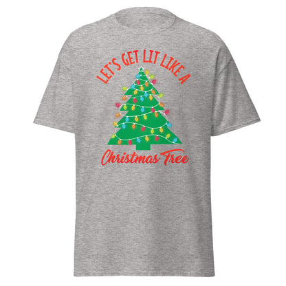 "Let's Get Lit Like a Christmas Tree" Holiday T-Shirt