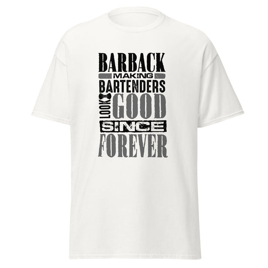 "Barback: Making Bartenders Look Good Since Forever"  Bartender Tee