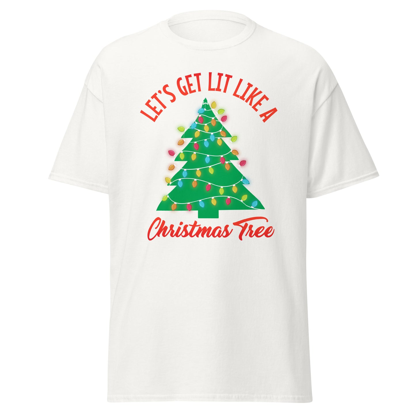 "Let's Get Lit Like a Christmas Tree" Holiday T-Shirt