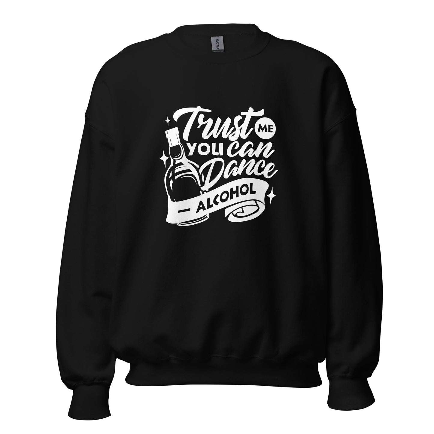 "Trust Me You Can Dance Alcohol" Bartender Sweatshirt