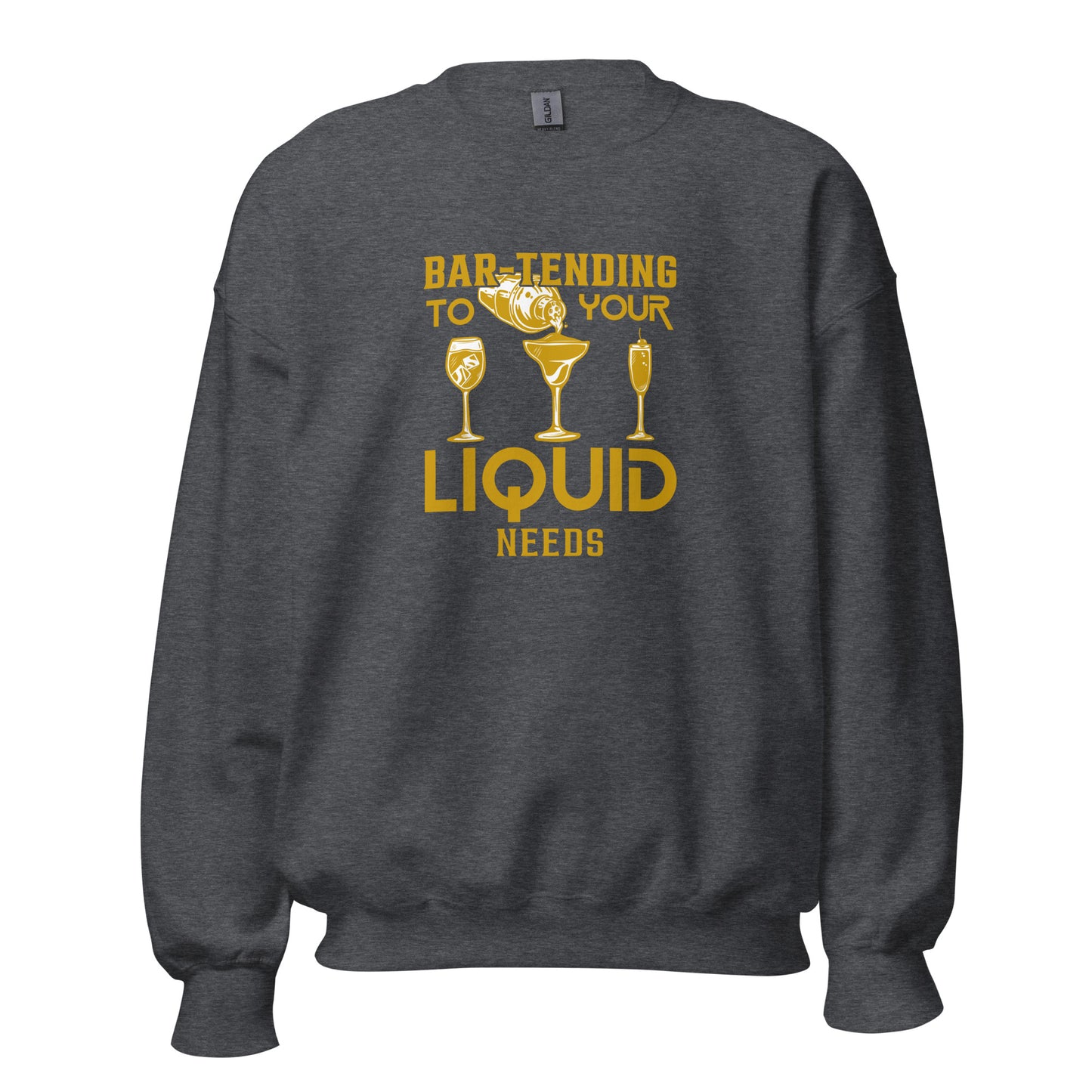 "Bar-Tending to Your Liquid Needs" Bartender Sweatshirt