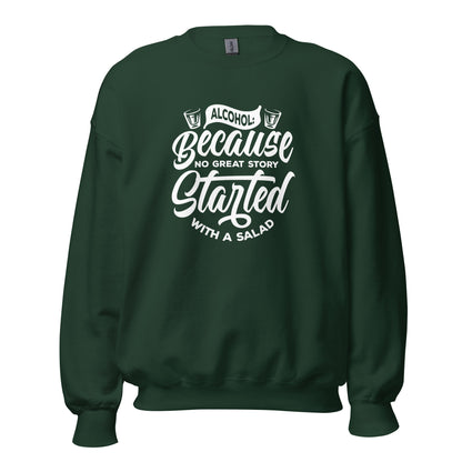 "Alcohol Because No Great Story Started with Salad" Bartender Sweatshirt