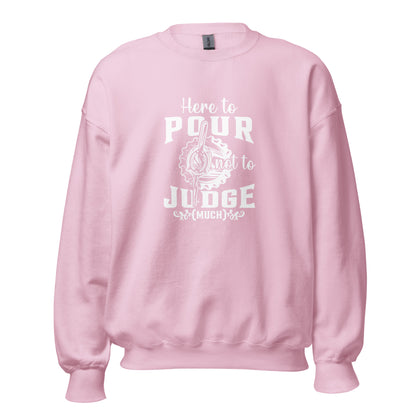 "Here to Pour Not to Judge Much" Bartender Sweatshirt