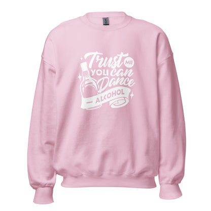 "Trust Me You Can Dance Alcohol" Bartender Sweatshirt