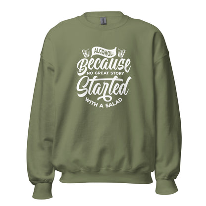 "Alcohol Because No Great Story Started with Salad" Bartender Sweatshirt