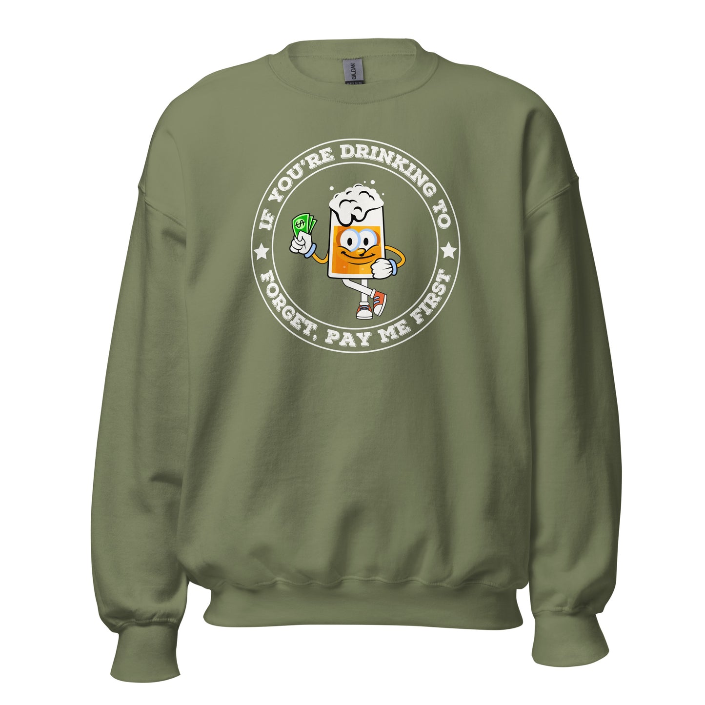 "If You're Drinking to Forget, Pay Me First" Bartender Sweatshirt