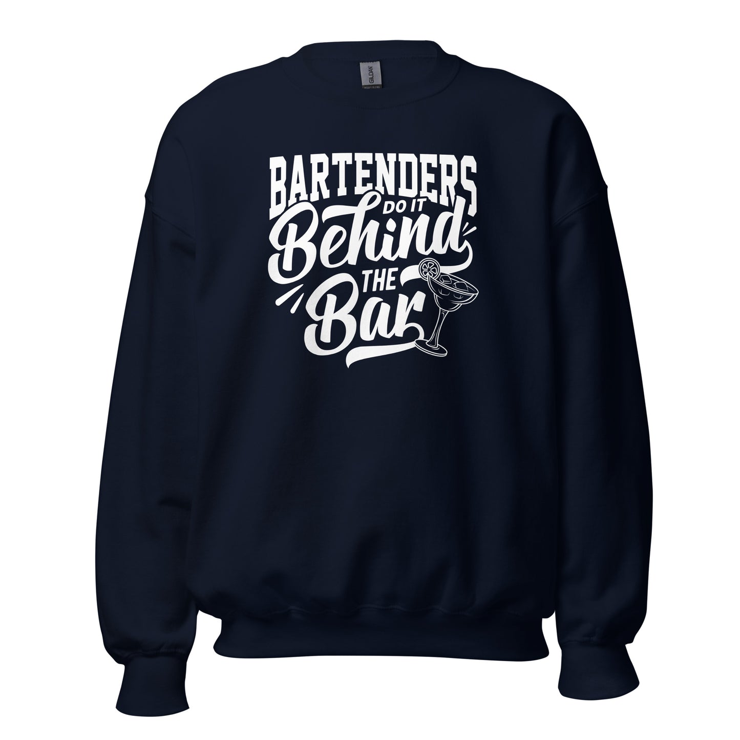 "Bartenders do it Behind the Bar" Bartender Sweatshirt