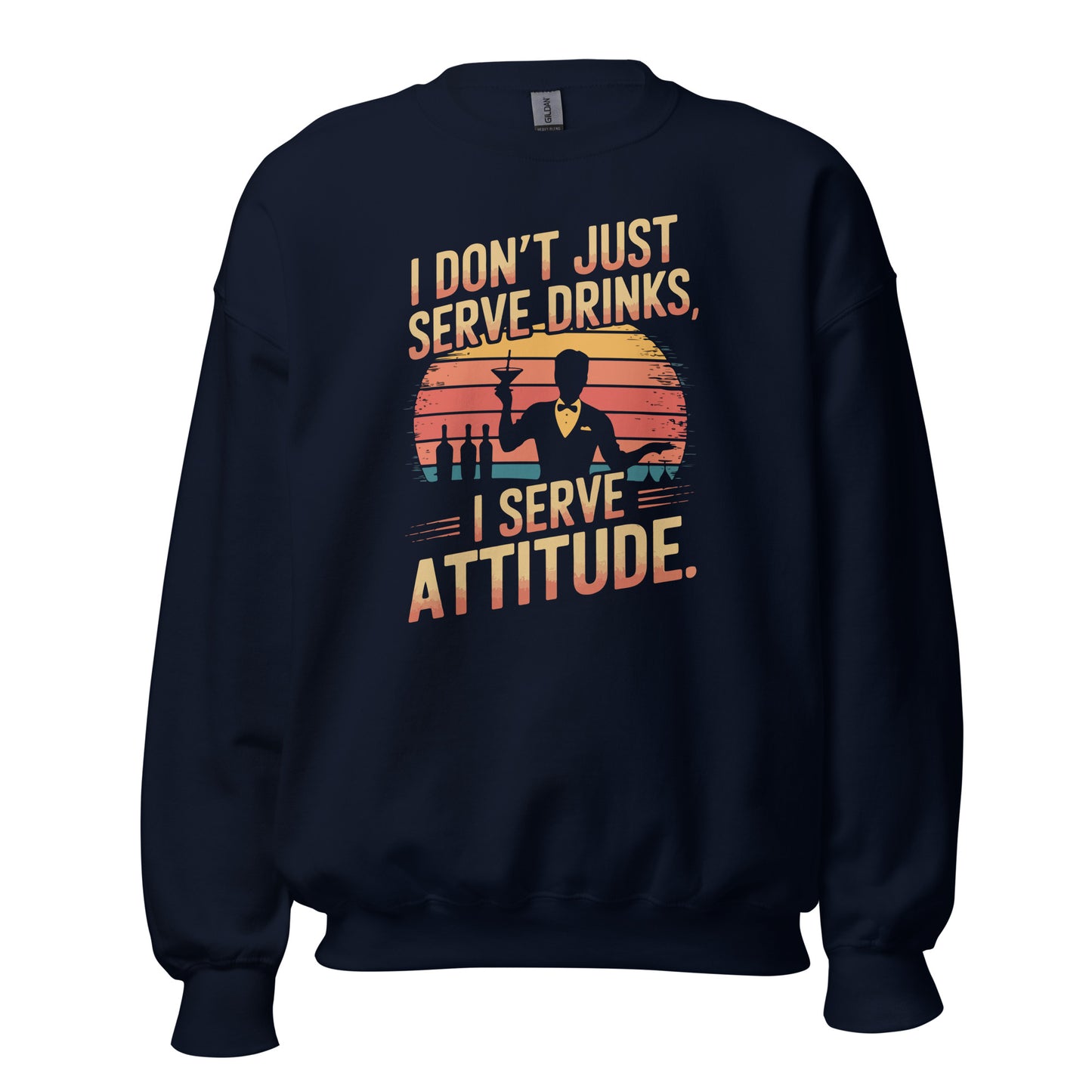 "I Don’t Just Serve Drinks, I Serve Attitude" Bartender Sweatshirt