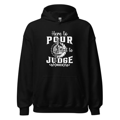 "Here to Pour Not to Judge Much" Bartender Hoodie