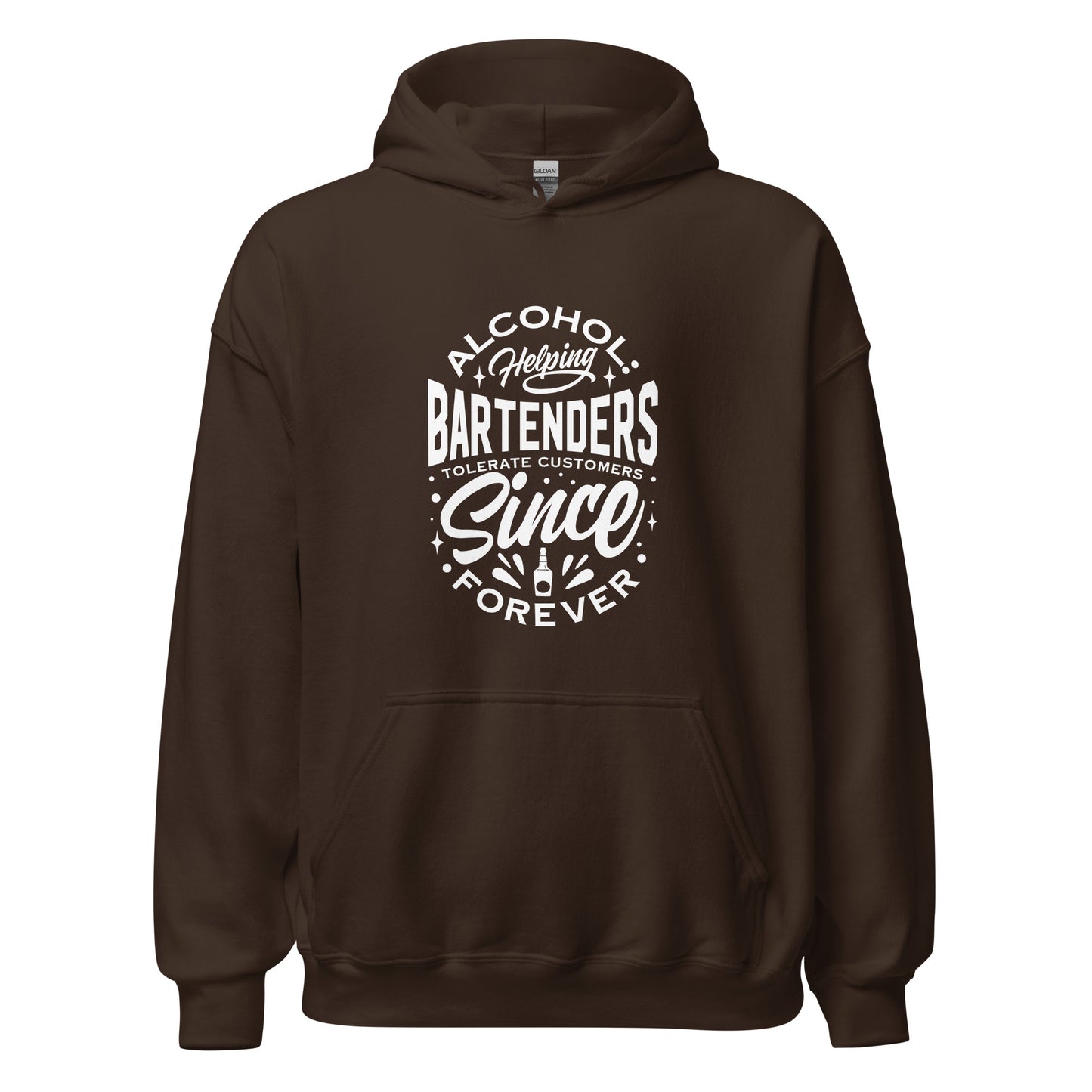 "Alcohol Helping Bartenders Tolerate Customers Since Forever" Bartender Hoodie