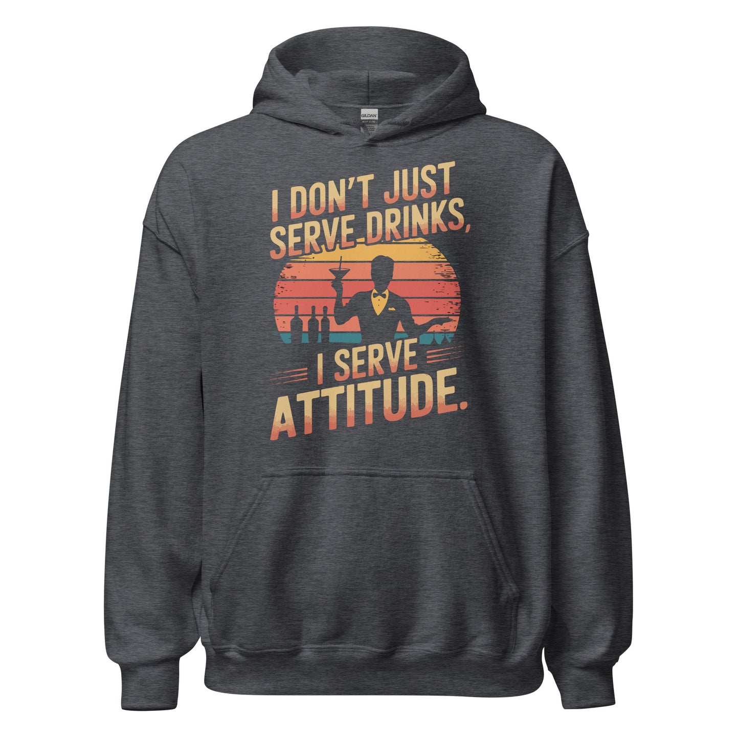 "I Don’t Just Serve Drinks, I Serve Attitude" Bartender Hoodie