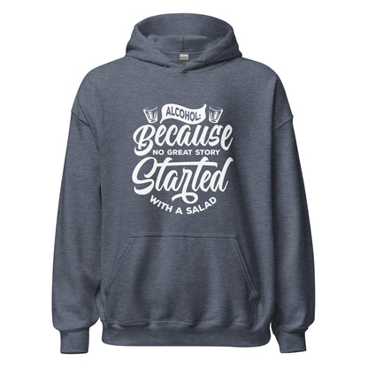 "Alcohol Because No Great Story Started with Salad" Bartender Hoodie