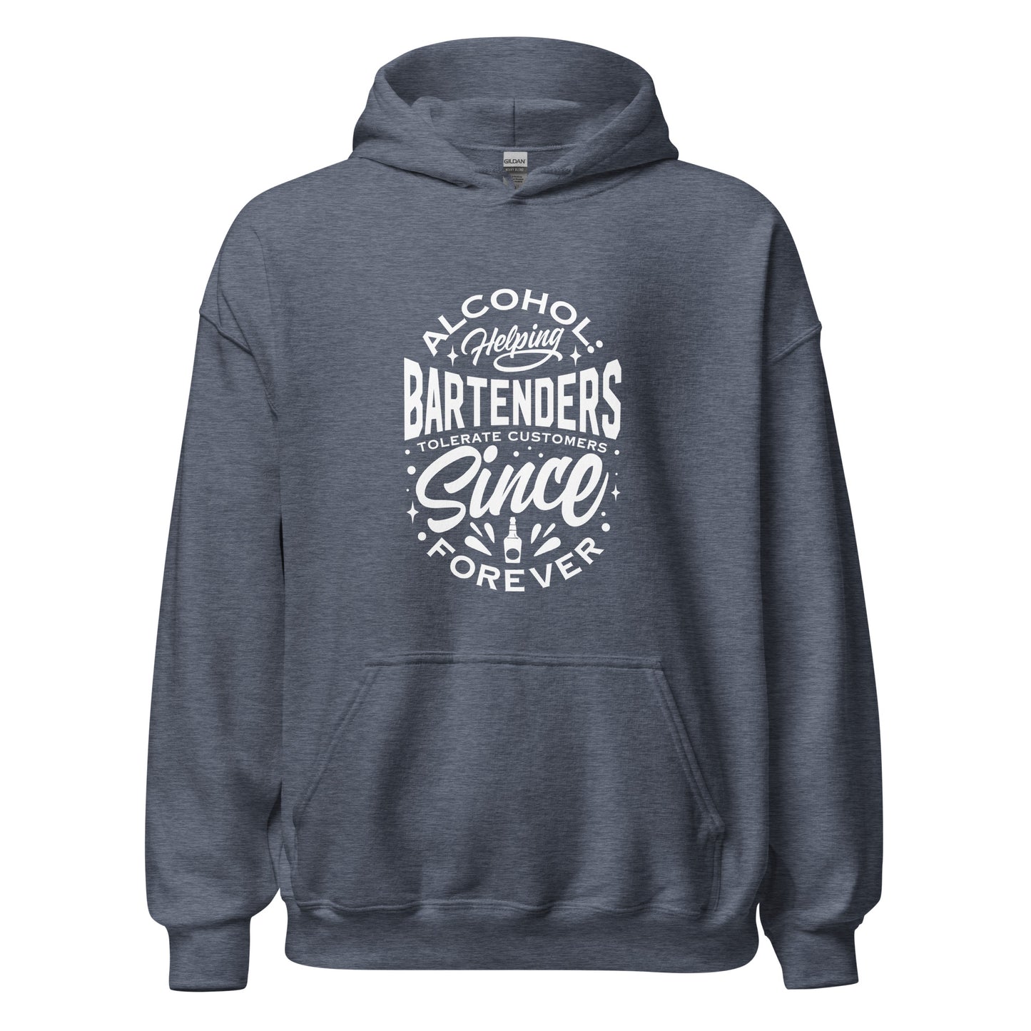 "Alcohol Helping Bartenders Tolerate Customers Since Forever" Bartender Hoodie